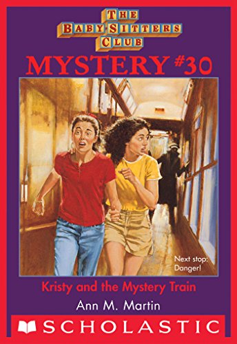 Baby-Sitters Club Mysteries #30: Kristy And The Mystery Train (The Baby-Sitters Club Mysteries)