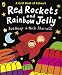 Red Rockets and Rainbow Jelly