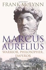 Marcus Aurelius : warrior, philosopher, emperor
