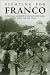 Fighting for Franco: International Volunteers in Nationalist Spain During the Spanish Civil War