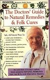 The Doctors' Guide to Natural Remedies & Folk Cures (Prevention Magazine Health Books, HLP39817)