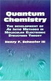 Quantum Chemistry: The Development of Ab Initio Methods in Molecular Electronic Structure Theory