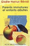 Parents immatures et enfants-adultes