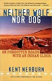 Neither Wolf Nor Dog: On Forgotten Roads with an Indian Elder