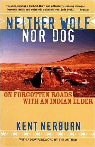 Neither Wolf nor Dog: On Forgotten Roads with an Indian Elder