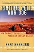 Neither Wolf nor Dog: On Forgotten Roads with an Indian Elder