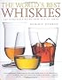 World's Best Whiskies: 750 Unmissable Drams from Tennessee to Tokyo