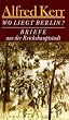 Wo liegt Berlin? Briefe aus der Reichshauptstadt 1895-1900