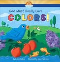 God Must Really Love . . . COLORS!