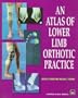 An Atlas of Lower Limb Orthotic Practice