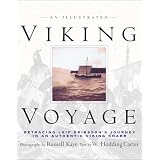 An Illustrated Viking Voyage: Retracing Leif Erikssons Journey In An Authentic Viking Knarr