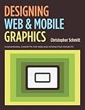 Designing Web and Mobile Graphics: Fundamental concepts for web and interactive projects