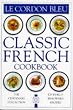 Classic French Cookbook Hb (Le Cordon Bleu)