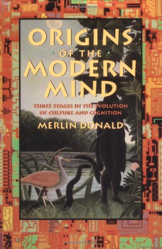 Origins of the Modern Mind Three Stages in the Evolution of Culture and Cognition674644875 