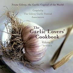 The Garlic Lovers' Cookbook, Vol. II