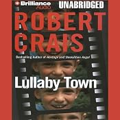 Lullaby Town: An Elvis Cole - Joe Pike Novel, Book 3 | [Robert Crais]