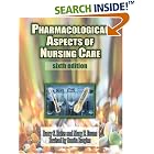 Pharmacological Aspects of Nursing Care by Barry S. Reiss, Mary Evans, and Bonita E. Broyles