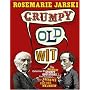 Grumpy Old Wit: The Greatest Collection of Grumpy Wit Ever Assembled from Socrates to Meldrew