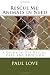 Rescue Me: Animals in Need: A Guide to Pet Rescue, Care and Adoption
