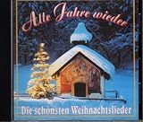 Alle Jahre wieder. Die sch�nsten Weihnachtslieder - 