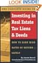 The Complete Guide to Investing in Real Estate Tax Liens & Deeds: How to Earn High Rates of Return - Safely