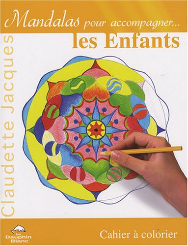 Mandalas pour accompagner... les Enfants : Cahier à colorier