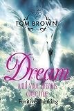 Make Your Dreams Come True (Positive Thinking Book): How to Be Happy, Goal Setting, Self Esteem, How of Happiness