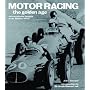 Motor Racing: The Golden Age: Extraordinary Images from 1900 to 1970 (Golden Age S.)