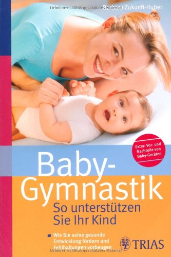 Trias Baby-Gymnastik: So unterst&uuml;tzen Sie Ihr Kind