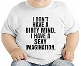I don't Have A Dirty Mind I Have Sexy Imagination Slogan オーガニックベビーTシャツ 12 - 18 Months