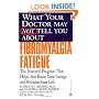 What Your Doctor May Not Tell You About Fibromyalgia Fatigue: The Powerful Program That Helps You Boost Your Energy and Reclaim Your Life