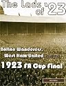 The Lads of '23: Bolton Wanderers, West Ham United and the 1923 FA Cup Final