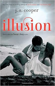 Illusion (Swept Away): J.S. Cooper: 978147679