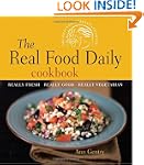 The Real Food Daily Cookbook: Really...