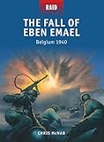 The fall of Eben Emael : Belgium 1940