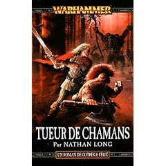 Gotrek et F�lix, Tome 11 : Tueur de chamans