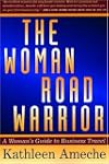 The Woman Road Warrior: The Working W...