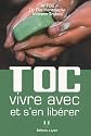 Toc : Vivre avec et s'en lib&eacute;rer