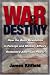 War and Destiny: How the Bush Revolution in Foreign and Military Affairs Redefined American Power Image of War and Destiny: How the Bush Revolution in Foreign and Military Affairs Redefined American Power