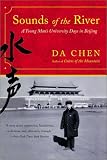 Sounds of the River: A Young Man's University Days in Beijing Da Chen