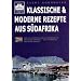 Klassische & moderne Rezepte aus S�dafrika: �ber 230 Rezepte aus den Provinzen am Kap der Guten Hoffnung - viele erstmals in deutscher Sprache. Mit ausf�hrlichem Register
