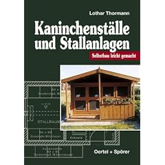 Kaninchenst�lle und Stallanlagen. Selbstbau leichtgemacht