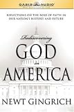 Rediscovering God in America: Reflections on the Role of Faith in Our Nation's History and Future