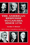 The American Response to Canada Since 1776 (Canadian Series, No. 3)