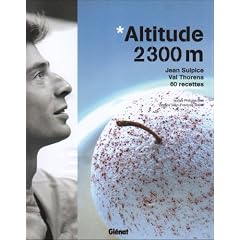 Altitude 2300m : Jean Sulpice, Val Thorens, 60 recettes