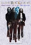 Abbey Road/Let It Be : The Beatles (Classic Rock Albums Series)