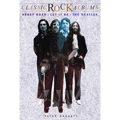 Abbey Road/Let It Be : The Beatles (Classic Rock Albums Series)