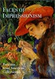 Faces Of Impressionism : Portraits From American Collections