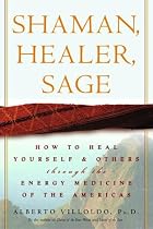 Shaman, Healer, Sage: How to Heal Yourself and Others with the Energy Medicine of the Americas