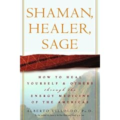 Shaman, Healer, Sage: How to Heal Yourself and Others with the Energy Medicine of the Americas